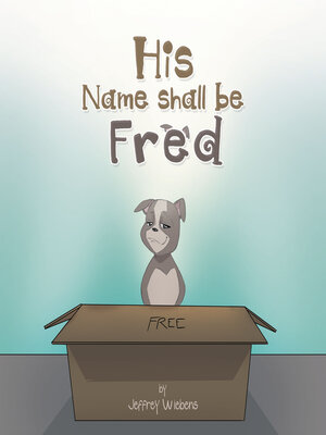 cover image of His Name Shall Be Fred